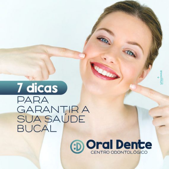 7 Dicas Para Garantir A Sua Saúde Bucal Oral Dente